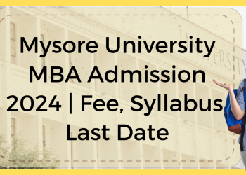 Mysore University MBA Admission 2024 | Fee, Syllabus, Last Date