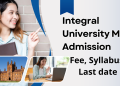 Integral University MBA Admission | Fee, Syllabus, Last Date