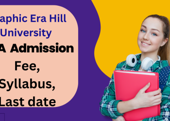 Graphic Era Hill University MBA Admission 2025| Fee, Syllabus, Last date