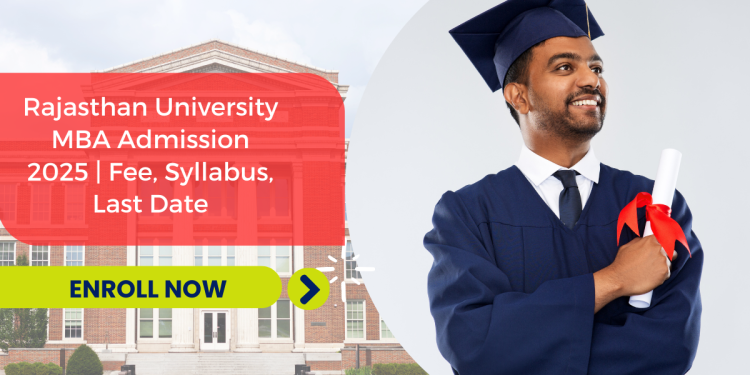 Rajasthan University MBA Admission 2025 | Fee, Syllabus, Last Date