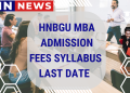 HNBGU MBA Admission 2025| Fees Syllabus, Last Date