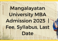 Mangalayatan University MBA Admission 2025 | Fee, Syllabus, Last Date
