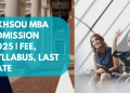 KKHSOU MBA Admission 2025 | Fee, Syllabus, Last Date