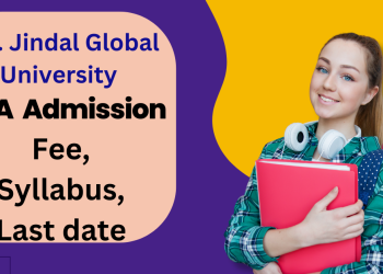 O.P. Jindal Global University MBA Admission 2025 | Fee, Syllabus & Last Date