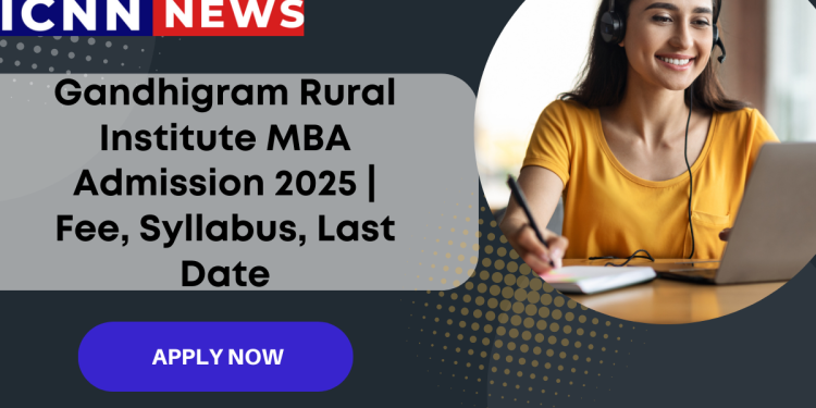 Gandhigram Rural Institute MBA Admission 2025 | Fee, Syllabus, Last Date