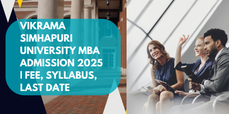 Vikrama Simhapuri University MBA Admission 2025 | Fee, Syllabus, Last Date