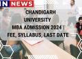 Chandigarh University MBA Admission 2024 | Fee, Syllabus, Last Date
