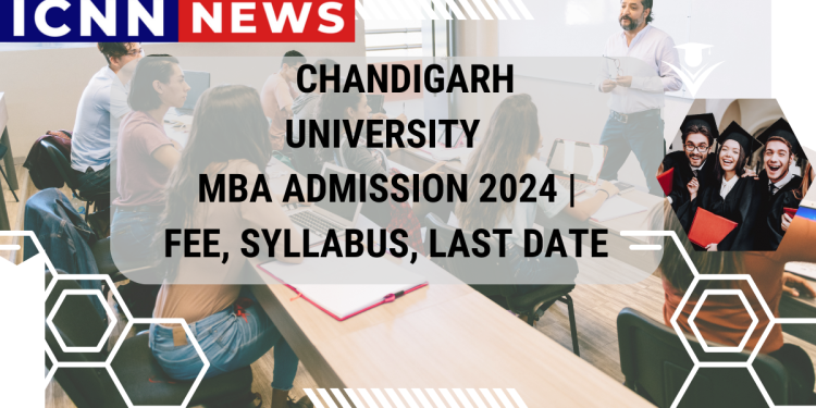 Chandigarh University MBA Admission 2024 | Fee, Syllabus, Last Date