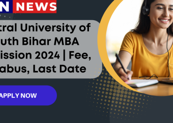 Central University of South Bihar MBA Admission 2024 | Fee, Syllabus, Last Date