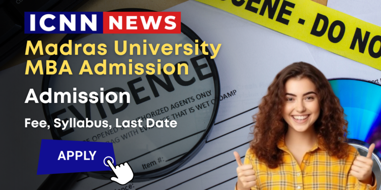 Madras University MBA Admission/ Fee, Syllabus ,Last Date,