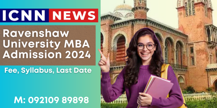 Ravenshaw University MBA Admission 2024 Fee, Syllabus, Last Date