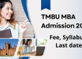TMBU MBA Admission 2025| Fee, Syllabus, Last date