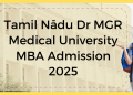 Tamilnadu Dr MGR Medical University MBA Admission 2025 | Fee, Syllabus, Last Date